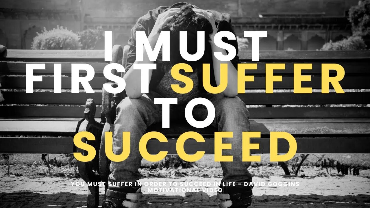 YOU MUST SUFFER IN ORDER TO SUCCEED IN LIFE - David Goggins Motivational Video