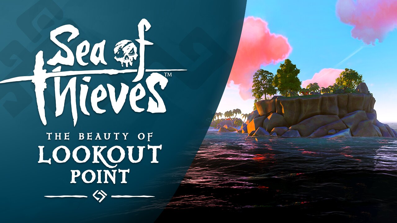 Sea of Thieves: The Beauty of Lookout Point