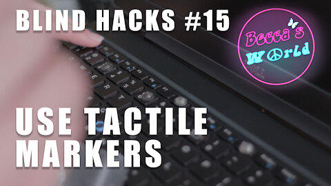 Becca's Blind Hacks: How to Use Tactile Markers