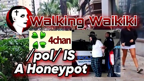 Walking Waikiki: 4chan /pol/ IS a Honeypot