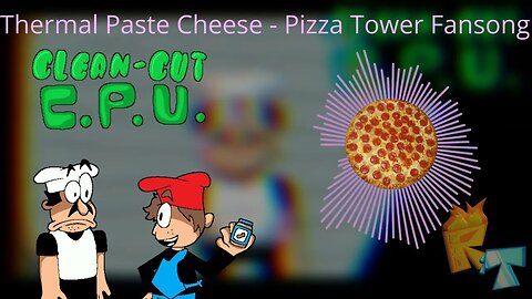 Thermal Paste Cheese - A Pizza Tower Fansong - Reid Theriot