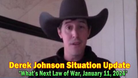 Derek Johnson Situation Update: "What’s Next Law of War, January 11, 2024"