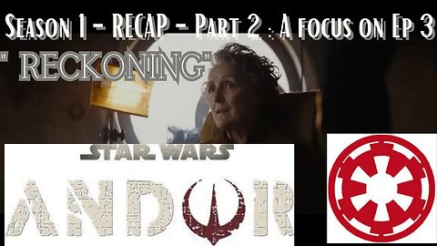 The Echoes of 'Reckoning': Delving into Andor's Season 1, Part 2 #cassianandor #andorseason1recap