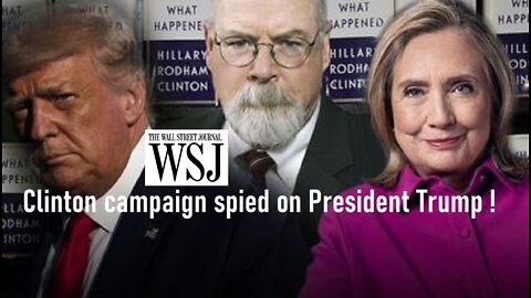 WSJ: "Clinton spied on President Trump in the White House"! --> Worse than Watergate !