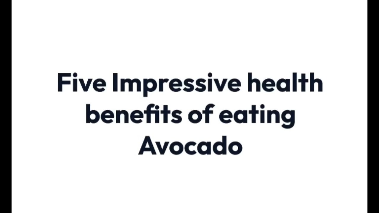 Five Impressive health benefits of eating Avocado.