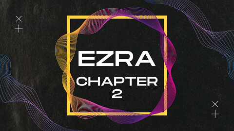 Ezra Chapter 2 Bible Overview