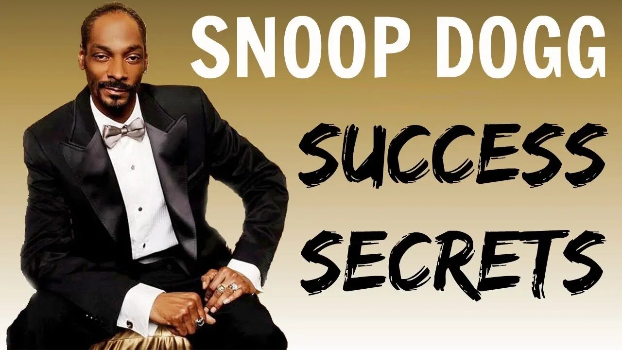 Snoop Dogg - Success Secrets