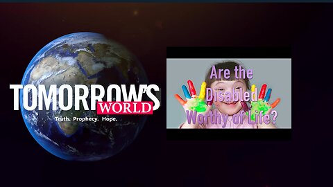 TW Webcast: Are the Disabled Worthy of Life?