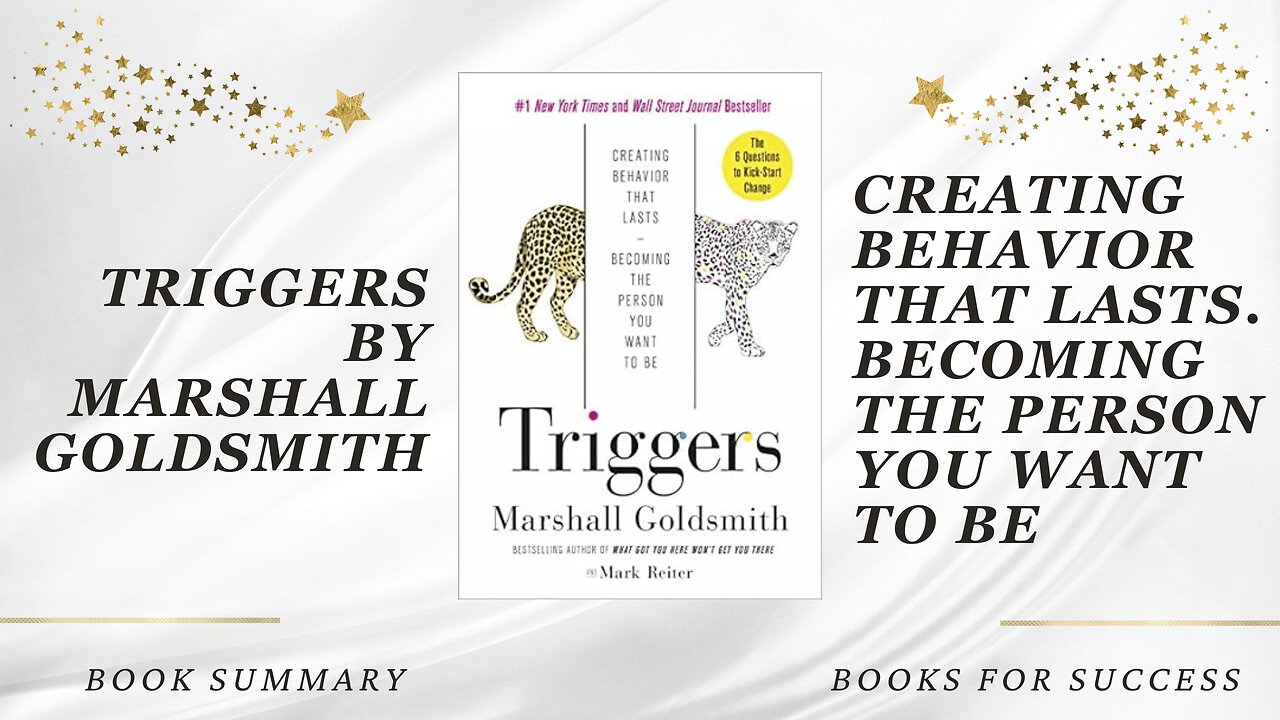 Triggers: Creating Behavior That Lasts--Becoming the Person You Want to Be by Marshall Goldsmith