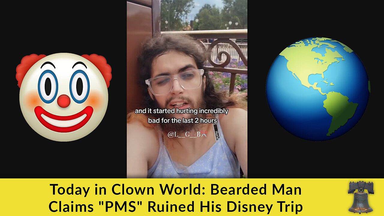 Today in Clown World: Bearded Man Claims "PMS" Ruined His Disney Trip