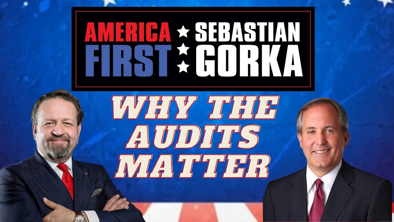 Why the audits matter. AG Ken Paxton with Sebastian Gorka on AMERICA First