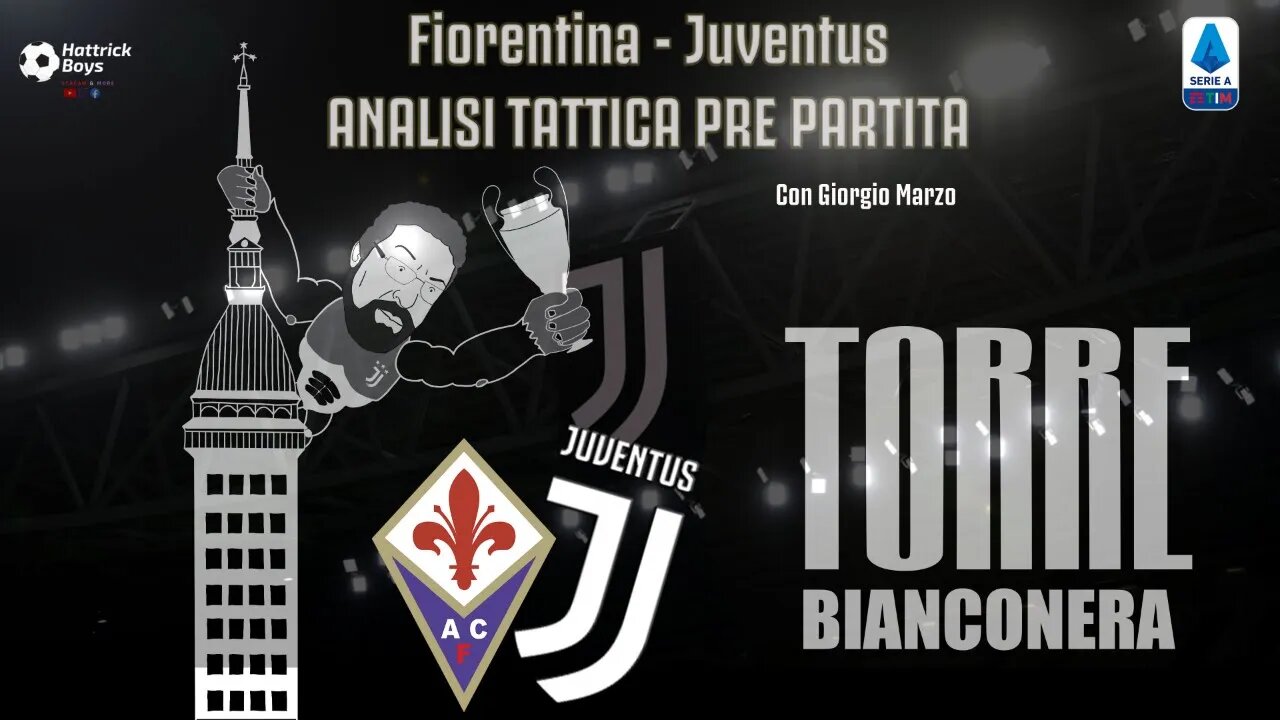 FIORENTINA - JUVENTUS : ANALISI TATTICA PRE PARTITA - con Giorgio Marzo.