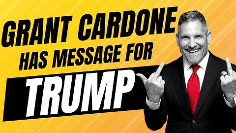 Grant Cardone Has a Message for Trump