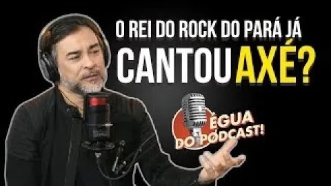 ÉGUA DO PODCAST - MARKINHO DURAN JÁ CANTOU AXÉ