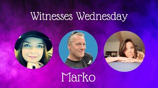 Witness Wednesday with Marko