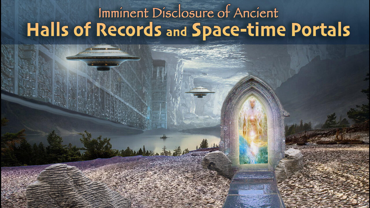 Imminent Disclosure of Halls of Records and Space Time Portals