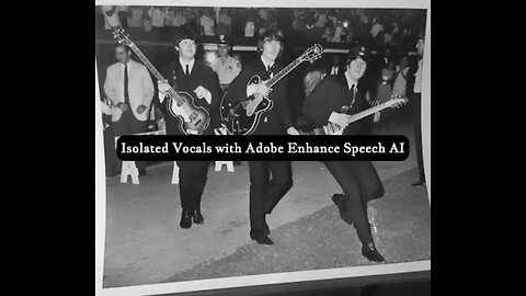 The Beatles - Live Audio, Remixed using Adobe's Enhance Speech AI