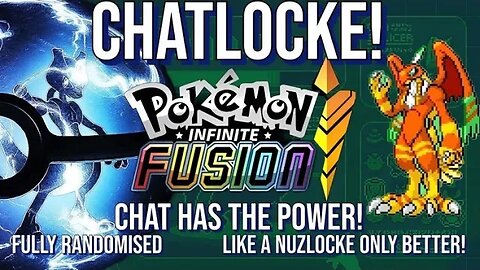 INFINITE FUSIONS! CHATLOCKE, RESTARTED- Fusions picked by you! Fully RANDOMISED!