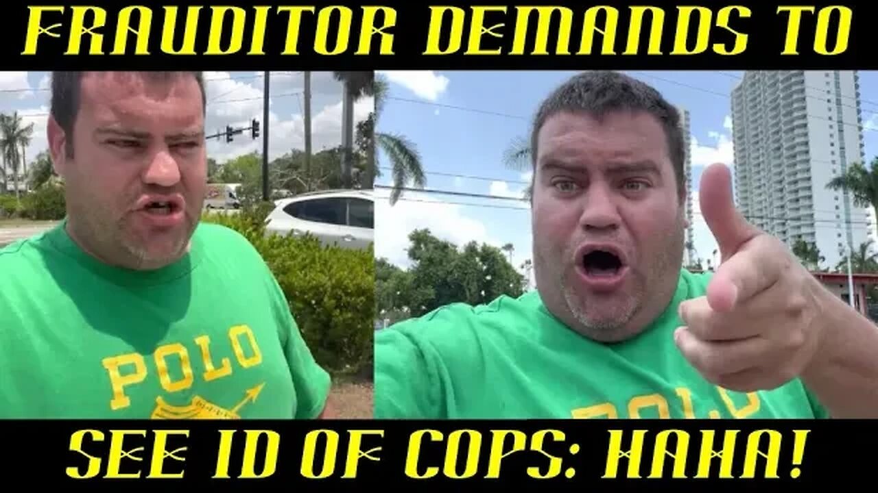 Frauditor in Florida Demands to See ID of Cops & Ignored: HAHAHA!