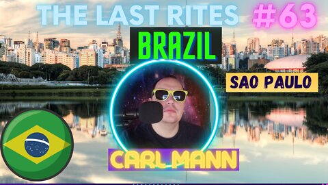 The Last Rites #63 - Sao Paulo Pop in!