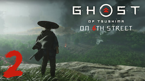 Ghost of Tsushima on 6th Street Part 2