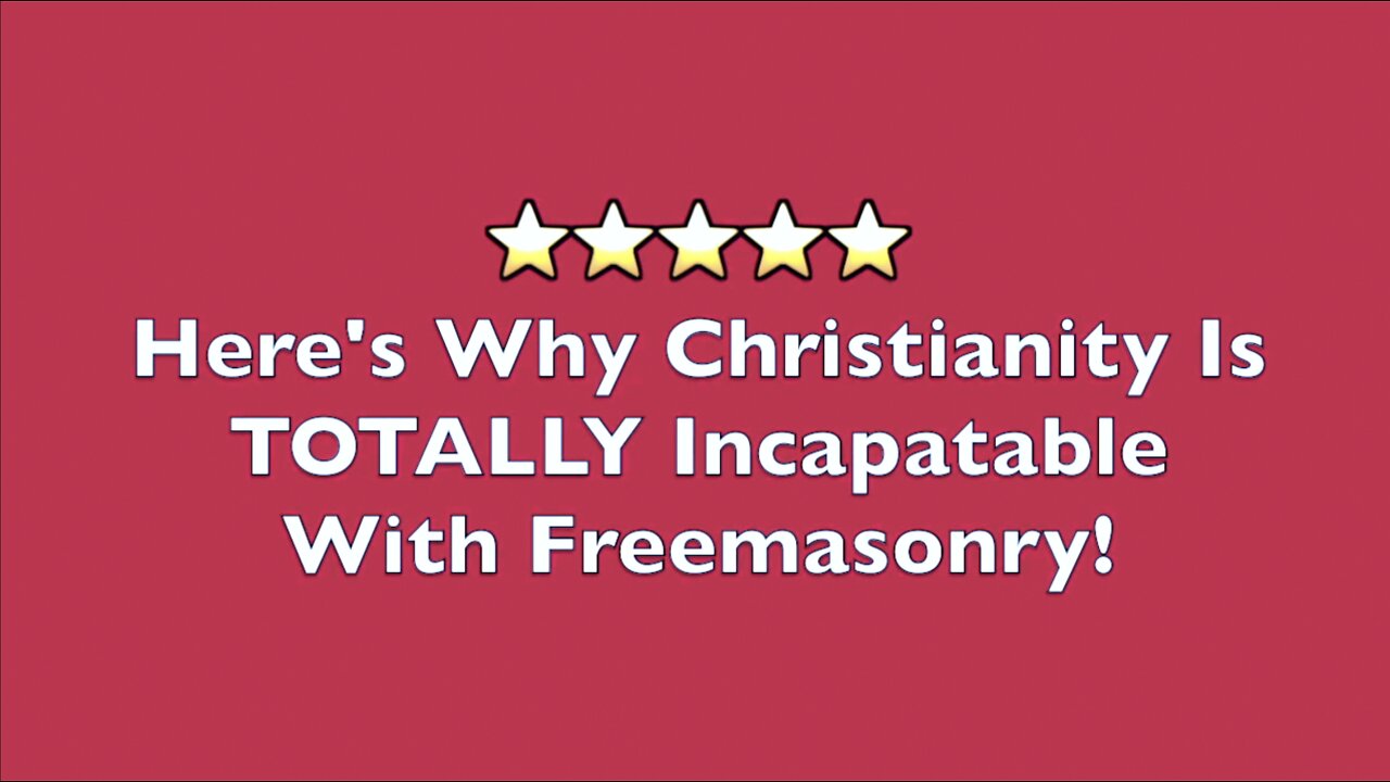 Why Christianity is Totally Incompatible With Freemasonry
