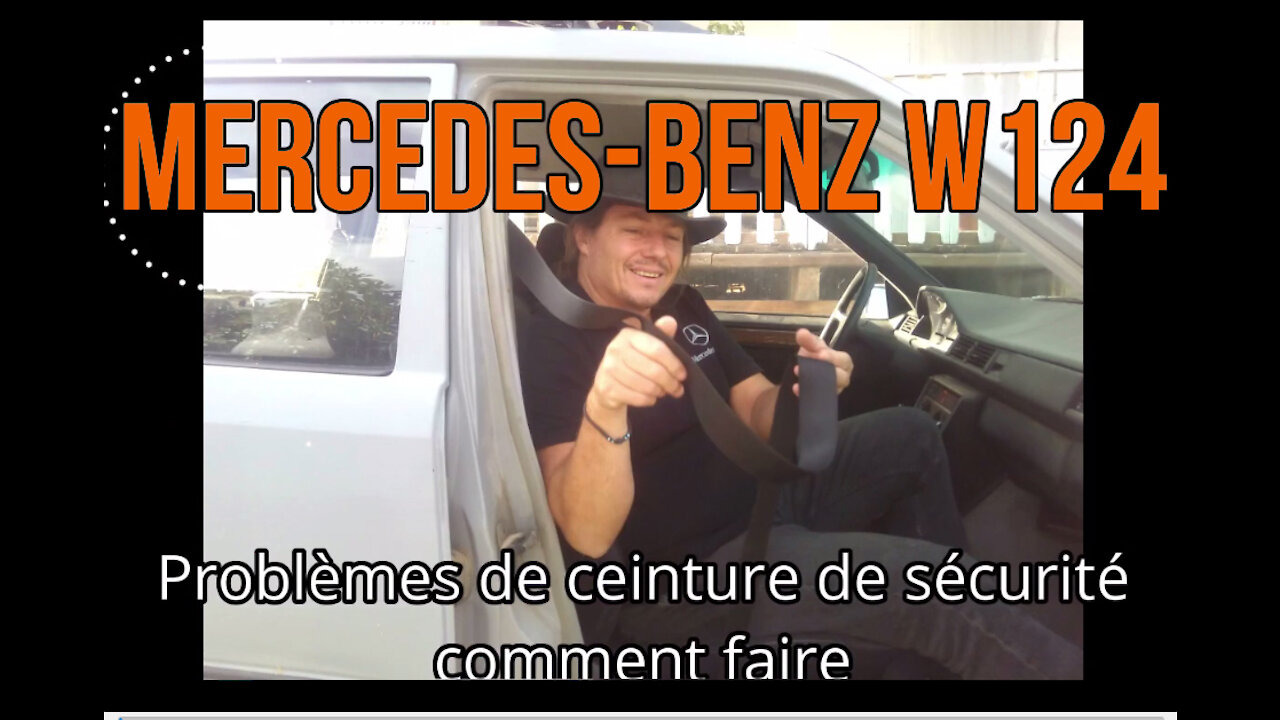 Mercedes W124 - Problèmes de ceinture de sécurité, comment faire