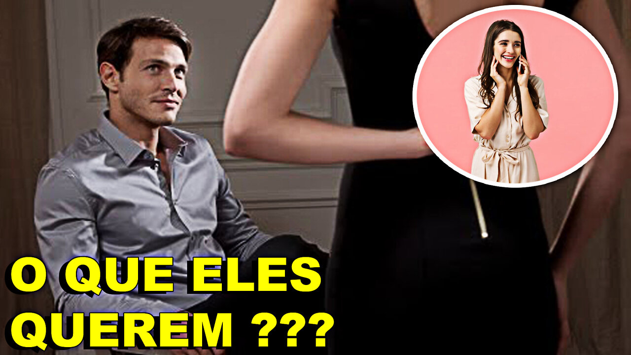 Oque os homem querem