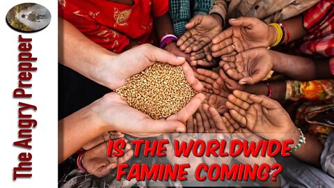 Is The Worldwide Famine Coming?