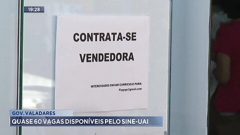 Gov. Valadares: Quase 60 vagas disponíveis pelo SINE-UAI.