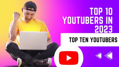 Top 10 YouTubers in 2023👍