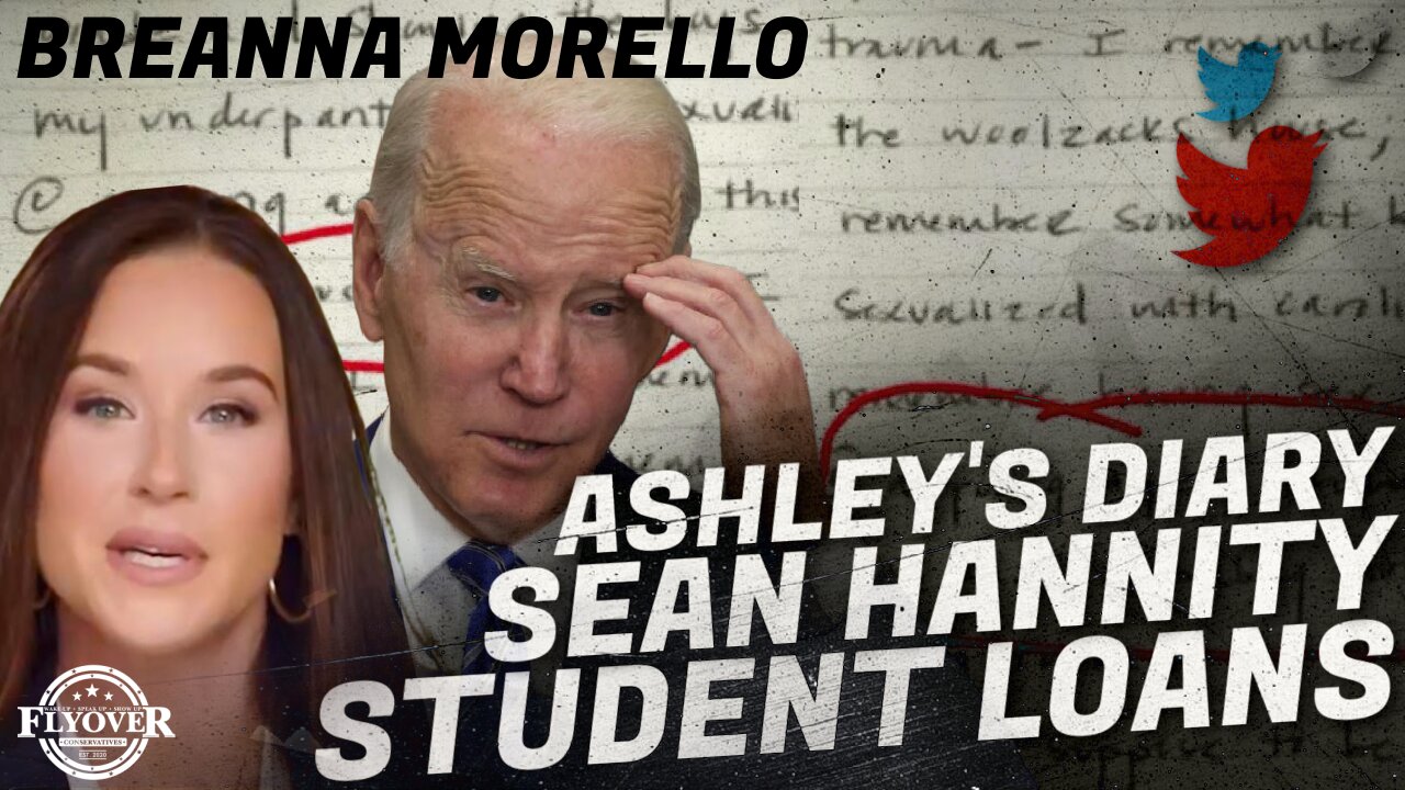 Ashley Biden’s Diary, Student Loans, Hannity & Lindsey Graham,Trump/DeSantis 2024 | Breanna Morello