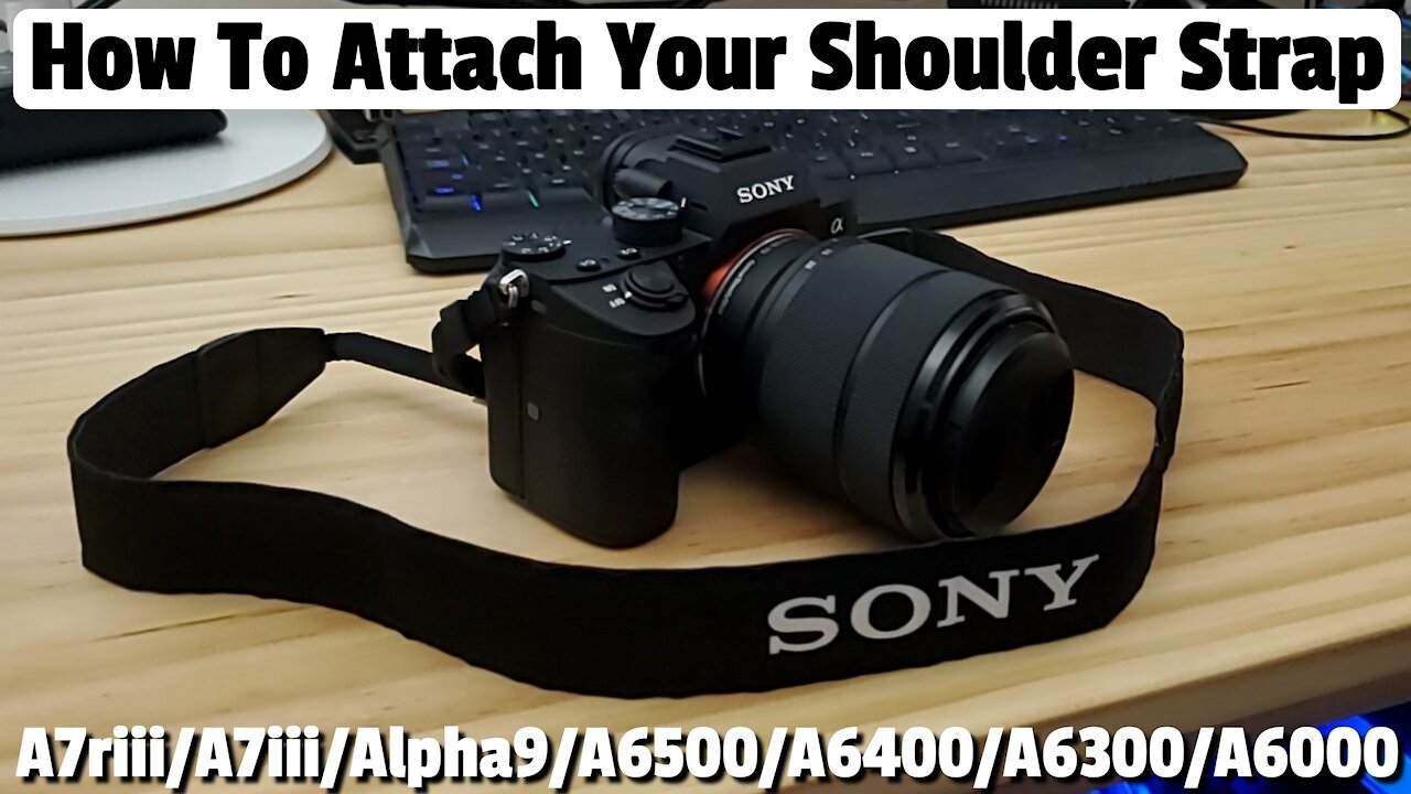 HOW TO ATTACH SHOULDER STRAP | SONY A7iii | SONY A7riii -QUICK & EASY!