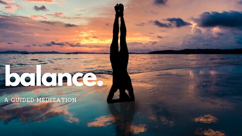 Guided Meditation - Balance - Relax