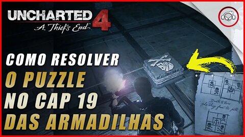 Uncharted 4 Ps5/Ps4/Pc, Como resolver o puzzle das armadilhas no cap 19 | Super dica