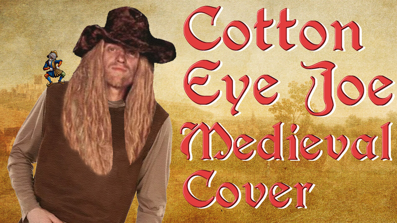 Cotton Eye Joe (Bardcore - Medieval Parody Cover) Originally by Rednex