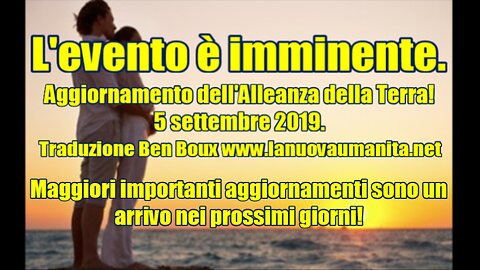 L'evento è imminente. Aggiornamento dell'Alleanza della Terra! 5 settembre 2019