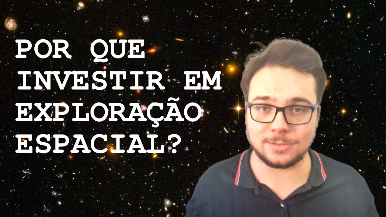 Por que investir em Exploração Espacial?