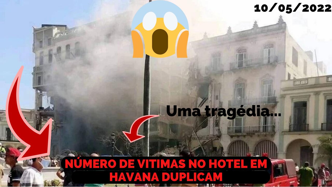 AUMENTOU PARA 25 NÚMERO DE VITIMAS DO HOTEL EM HAVANA LOCALIZADO EM CUBA