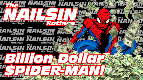 The Nailsin Ratings: Billion Dollar $pider-Man!