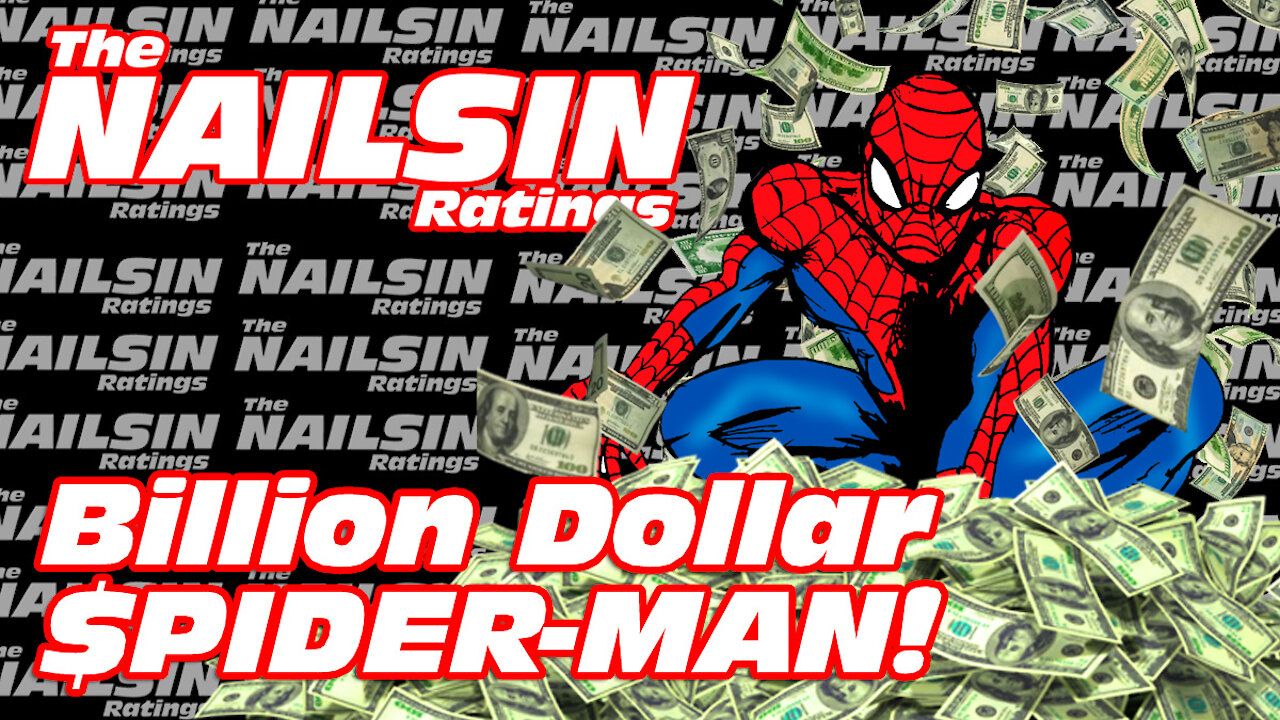 The Nailsin Ratings: Billion Dollar $pider-Man!