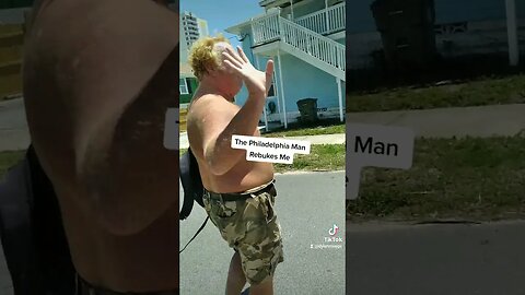 The Philadelphia Man Rebukes Me