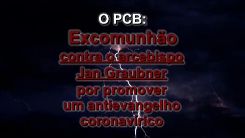 O PCB: Excomunhão contra o arcebispo Jan Graubner por promover um antievangelho coronavírico