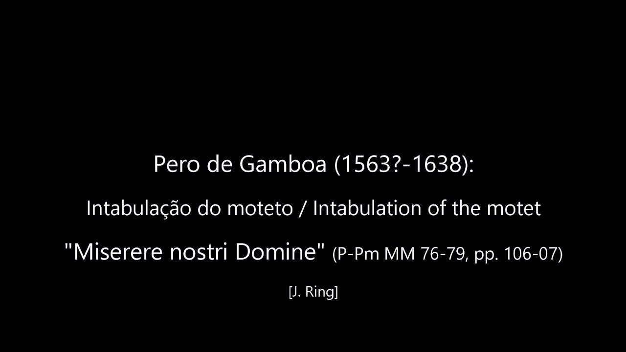 Pero de Gamboa (1563-1638): Intabulação do moteto "Miserere nostri Domine"