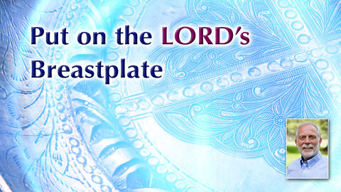 Put on the LORD's Breastplate