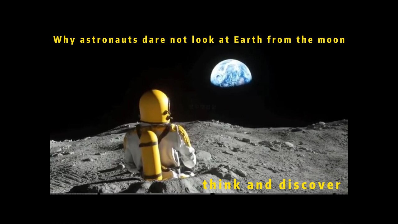 Why astronauts dare not look at Earth from the moon