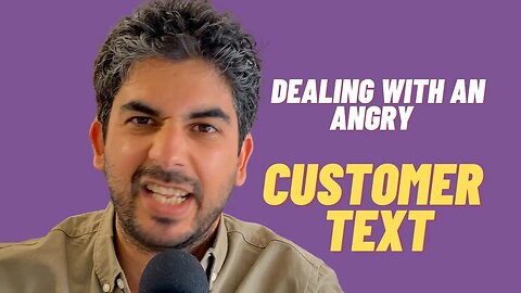 Dealing with An Angry Customer Text 😡