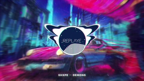 shxpe ー demons | Replaye