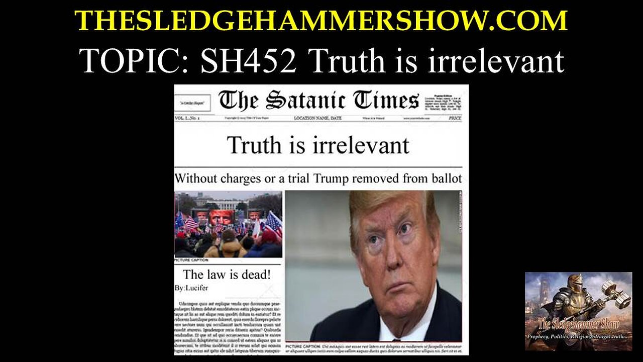 the SLEDGEHAMMER show SH452 Truth is irrelevant