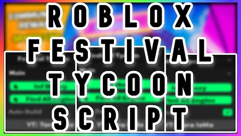 ROBLOX Festival Tycoon Script - New Event *OP FEATURES*